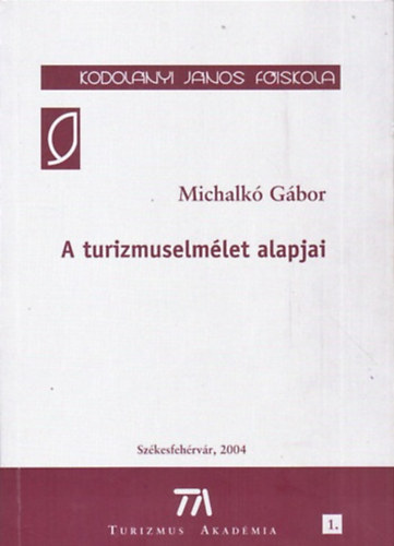 Michalkó Gábor: A turizmuselmélet alapjai