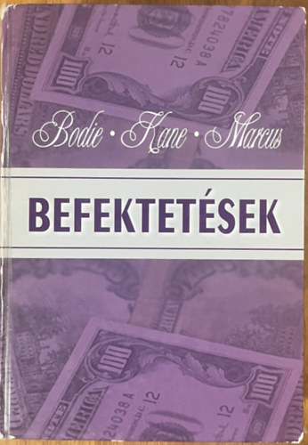 Zvi Bodie; Alex Kane; Alan J. Marcus: Befektetések