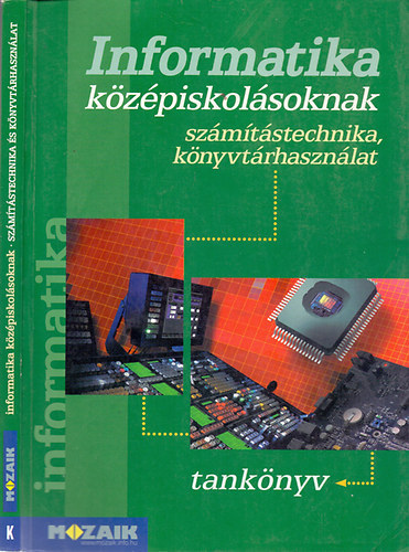 Rozgonyi-Borus F.- Kokas K.: Informatika középiskolásoknak tankönyv