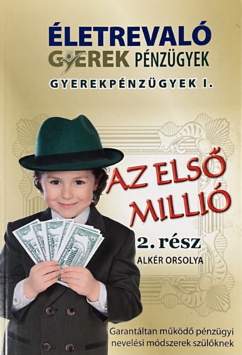 Alkér Orsolya: Az első millió 2. rész
