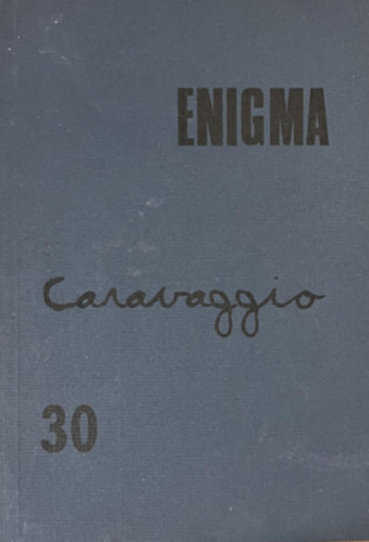Rényi András (szerk.): Enigma - Művészetelméleti folyóirat 30. Caravaggio