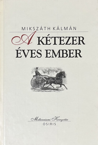 Mikszáth Kálmán: A kétezer éves ember (Millenniumi könyvtár 48)