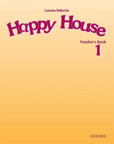 Lorena Roberts: Happy House Teacher's Book 