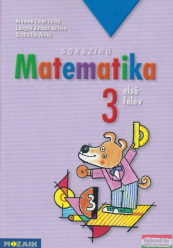 Árvainé Libor Ildikó: Sokszínű matematika ‒ Munkatankönyv 3. osztály - első félév