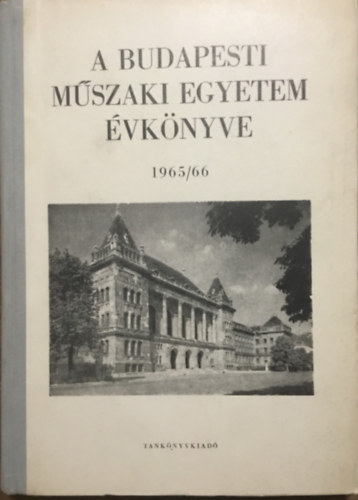 Dr. Précsényi Árpád (szerk.): A Budapesti Műszaki Egyetem Évkönyve 1965/66