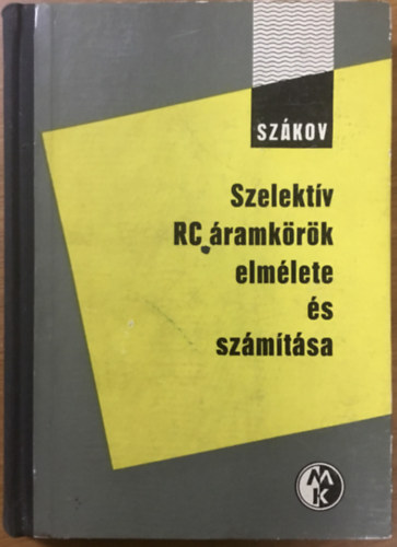 E. O. Szákov: Szelektív RC-áramkörök elmélete és számítása