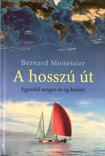 Bernard Moitessier: A hosszú út - Egyedül tenger és ég között