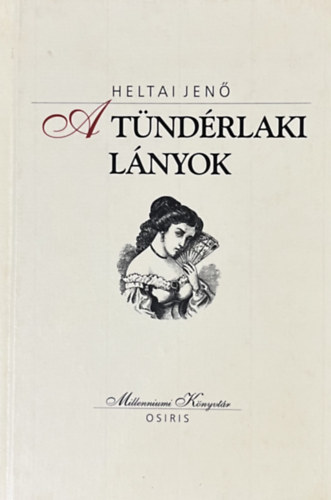 Heltai Jenő: A tündérlaki lányok (Milleniumi Könyvtár)