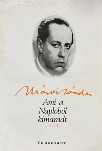 Márai Sándor: Ami a naplóból kimaradt 1949