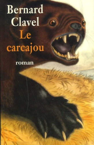 Bernard Clavel: Le carcajou