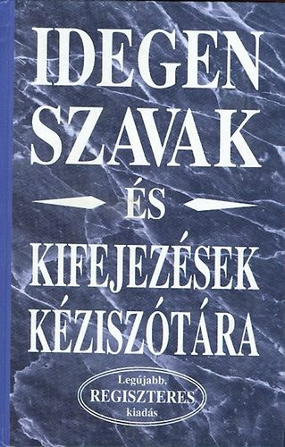 Merényi könyvkiadó: Idegen szavak és kifejezések kéziszótára \(a legújabb, regiszteres k.)