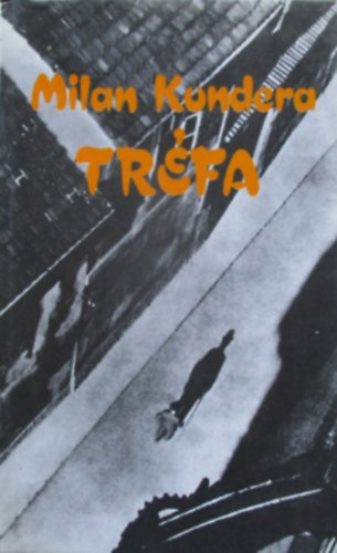 Milan Kundera: Tréfa