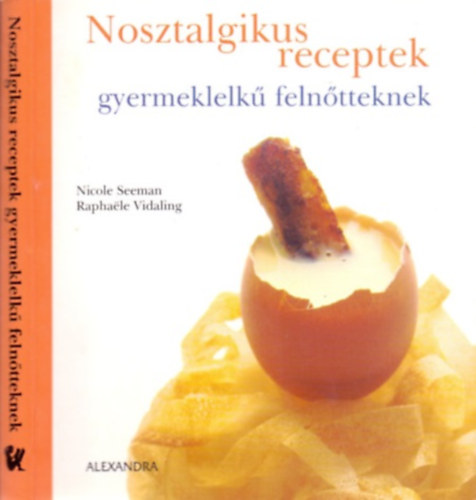 Nicole Seeman-Raphaele Vidaling: Nosztalgikus receptek gyermeklelkű felnőtteknek