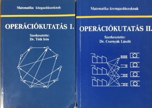 Dr. Tóth Irén (szerk.), Dr. Csernyák László (szerk.): Operációkutatás I-II.
