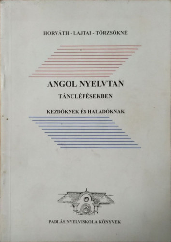 Horváth-Lajtai: Angol nyelvtan tánclépésekben kezdőknek és haladóknak