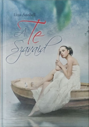Liza-Annbell: A Te szavaid
