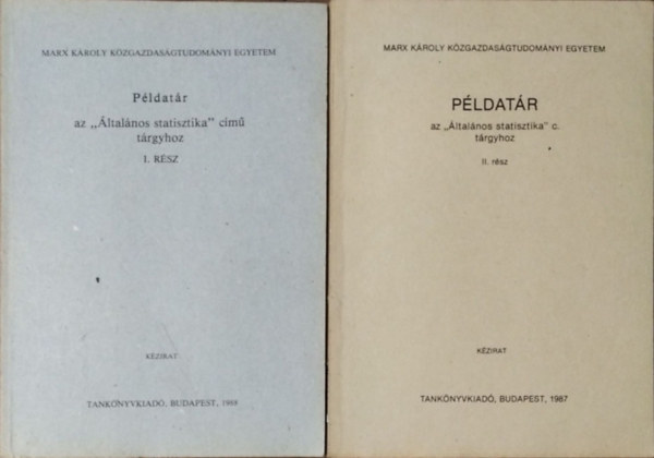 Melega Tiborné és mások: Példatár az Általános statisztika című tárgyhoz I-II.
