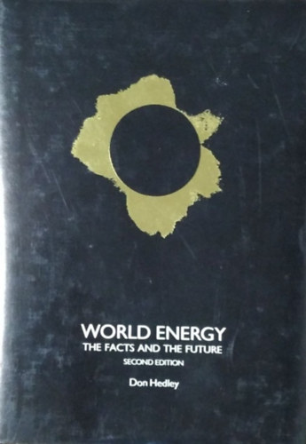 Don Hedley: World Energy - The Facts and the Future (2nd ed.)