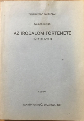 Nemes István: Az irodalom története 1919-1945