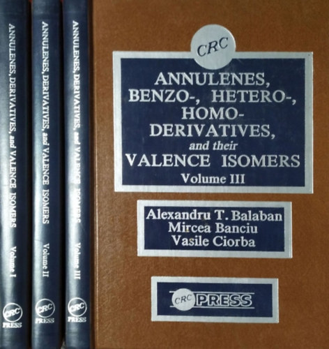 Alexandru T. Balaban - Mircea Banciu - Vasile Ciorba: Annulenes, Benzo-, Hetero-, Homo-Derivatives, and their Valence Isomers, Volumes I-III.