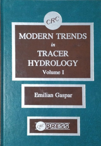 Emilian Gaspar (ed.): Modern Trends in Tracer Hydrology, Volume I