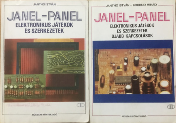 Janthó István, Korbuly Mihály: Janel-Panel: Elektronikus játékok és szerkezetek+ Újabb kapcsolások (2 kötet)
