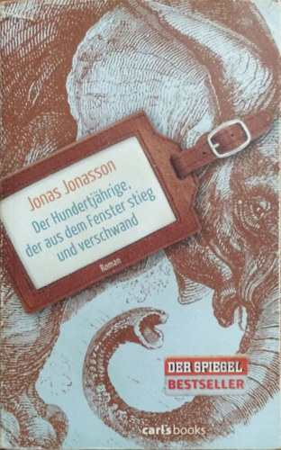 Jonas Jonasson: Der Hundertjährige, der aus dem Fenster stieg und verschwand