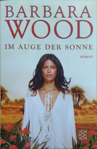 Barbara Wood: Im Auge der Sonne