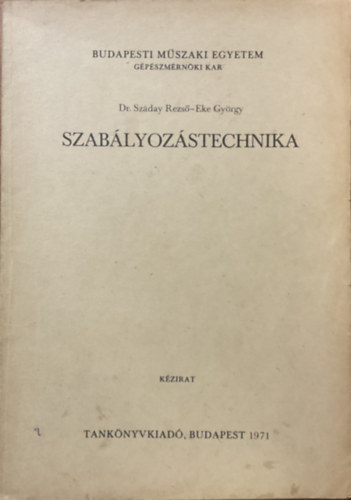 Dr. Száday Rezső - Eke György: Szabályozástechnika