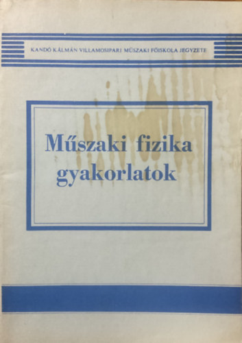 Melis János, Dr. Sebestyén Dorottya (szerk.): Műszaki fizika gyakorlatok