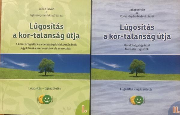 Jakab István: Lúgosítás I-II. (a kor-talanság útja, a kór-talanság útja)
