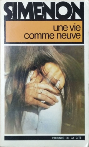 Georges Simenon: Une vie comme neuve