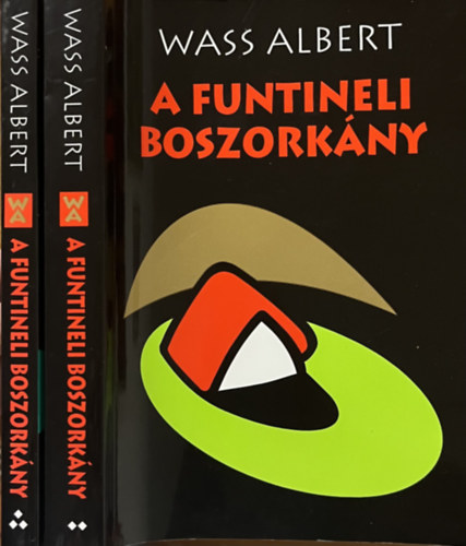Wass Albert: A funtineli boszorkány II-III.: II.: Kunyhó a Komárnyikon + III.: A funtineli boszorkány