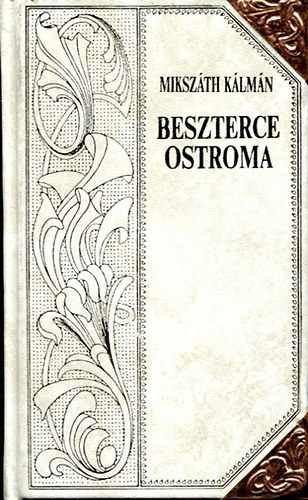Mikszáth Kálmán: Beszterce ostroma (Egy különc ember története)