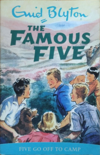 Enid Blyton: Five Go Off to Camp (The Famous Five 7.)