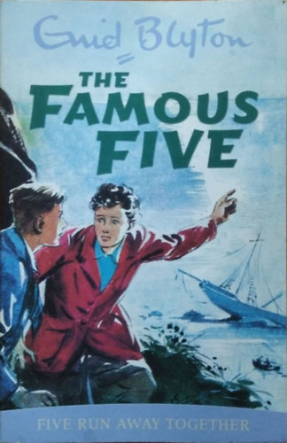 Enid Blyton: The Famous Five : Five Run Away Together