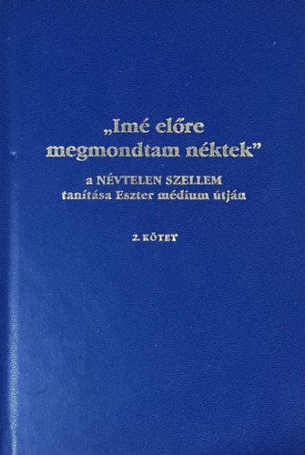 Vay Valéria szerk.: Ímé előre megmondtam néktek 2