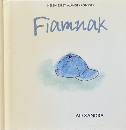 Helen Exley: Fiamnak-Helen Exley ajándékkönyvek