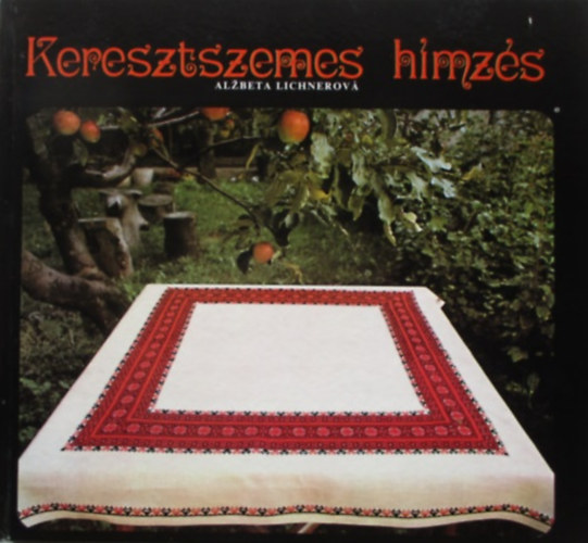 Alzbeta Lichnerová: Keresztszemes hímzés