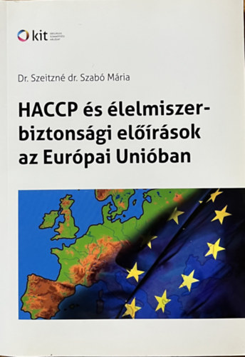 Szeitzné dr. Szabó Mária: HACCP és élelmiszer-biztonsági előírások az Európai Unióban