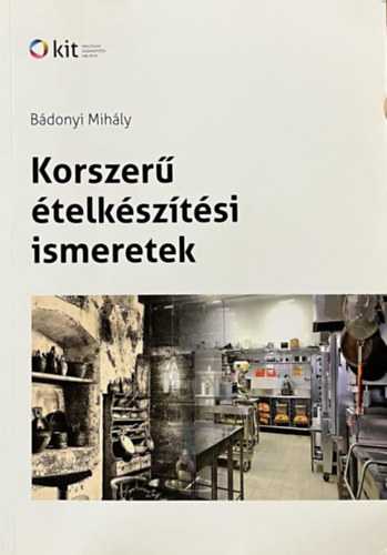 Bádonyi Mihály: Korszerű ételkészítési ismeretek I-II.