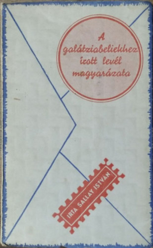 Sallay István: A galátziabeliekhez írott levél magyarázata