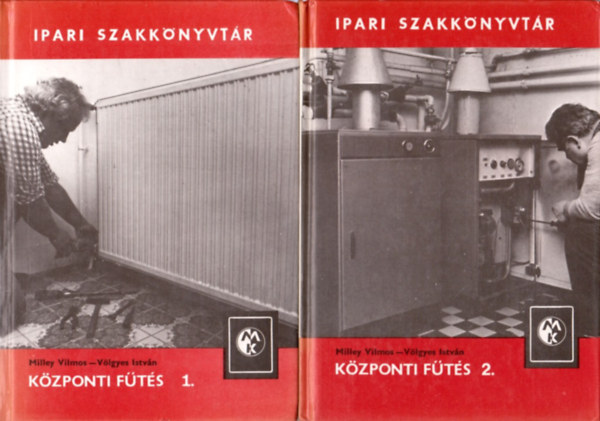 Milley Vilmos - Völgyes István: Központi fűtés I-II. (Ipari szakkönyvtár)