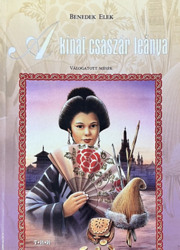 Benedek Elek: A kínai császár leánya