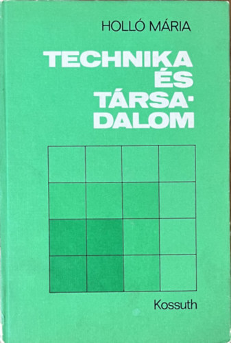 Holló Márta: Technika és társadalom