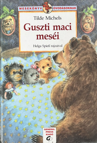 Tilde Michels: Guszti maci meséi