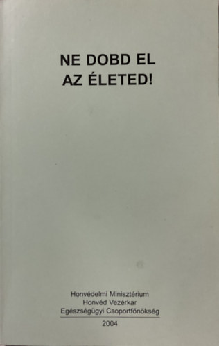 Cselkó László dr.: Ne dobd el az életed! (az öngyilkosságról)