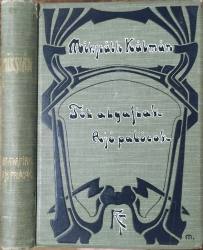 Mikszáth Kálmán: Tót atyafiak - A jó palócok (Mikszáth Kálmán munkái)