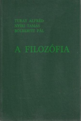 Turay Alfréd; Nyíri Tamás; Bolberitz Pál: A filozófia