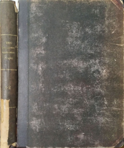 : Az 1905. évi február hó 15-ére hirdetett Országgyűlés Képviselőházának naplója, I-II. (Egy kötetben)